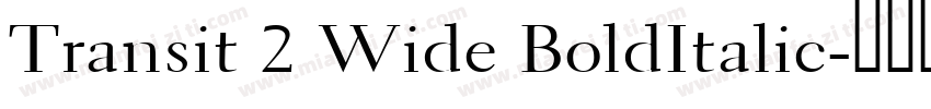 Transit 2 Wide BoldItalic字体转换